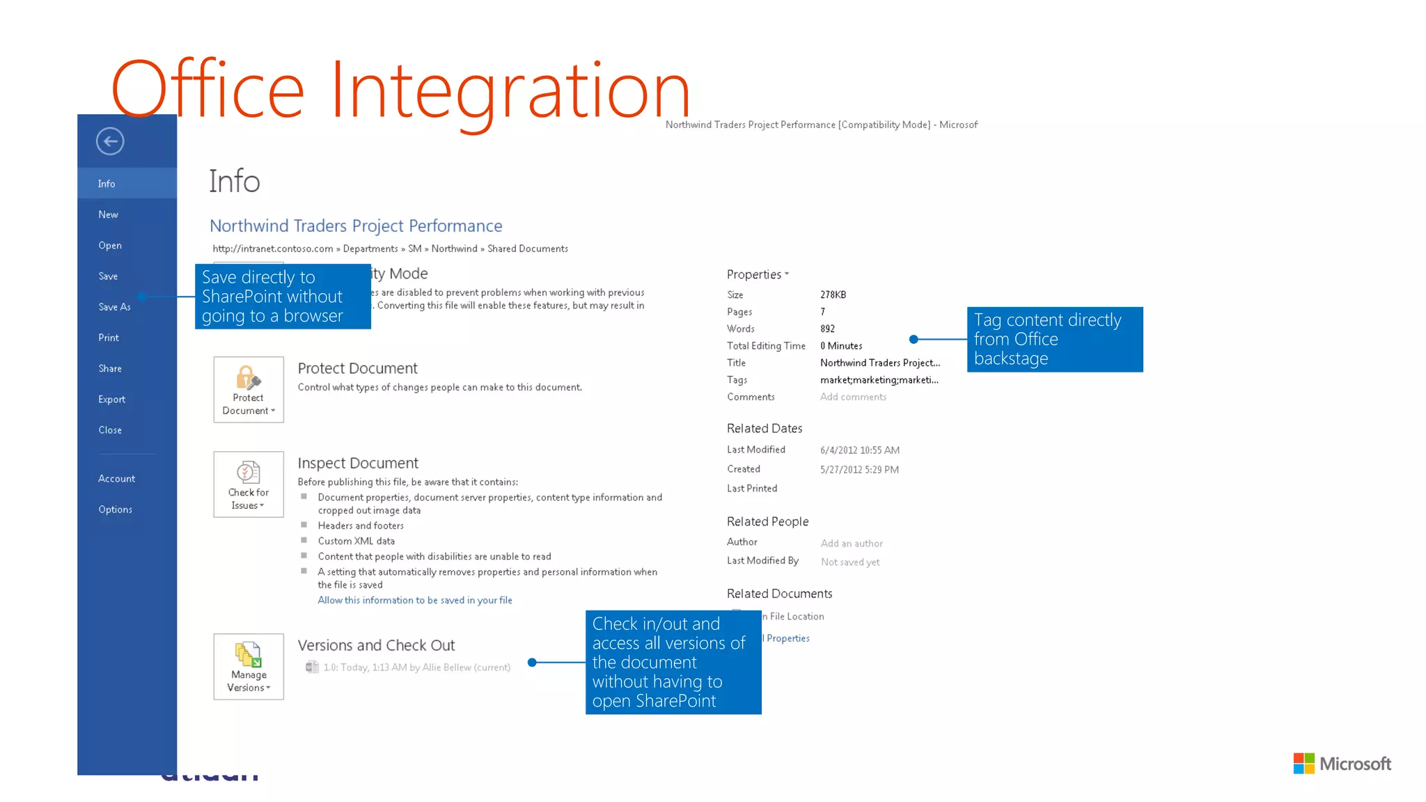 Tag content directly from Office backstage 
Office Integration 
Check in/out and access all versions of the document without having to open SharePoint 
Save directly to SharePoint without going to a browser  