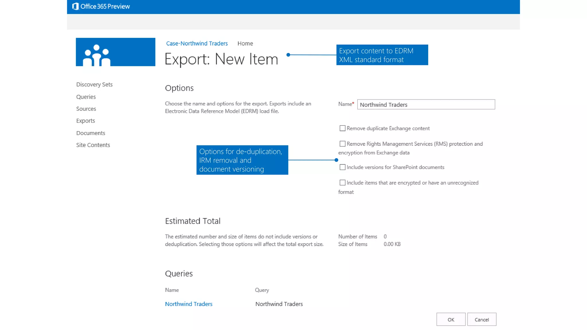 Export content to EDRM XML standard format 
Options for de-duplication, IRM removal and document versioning  