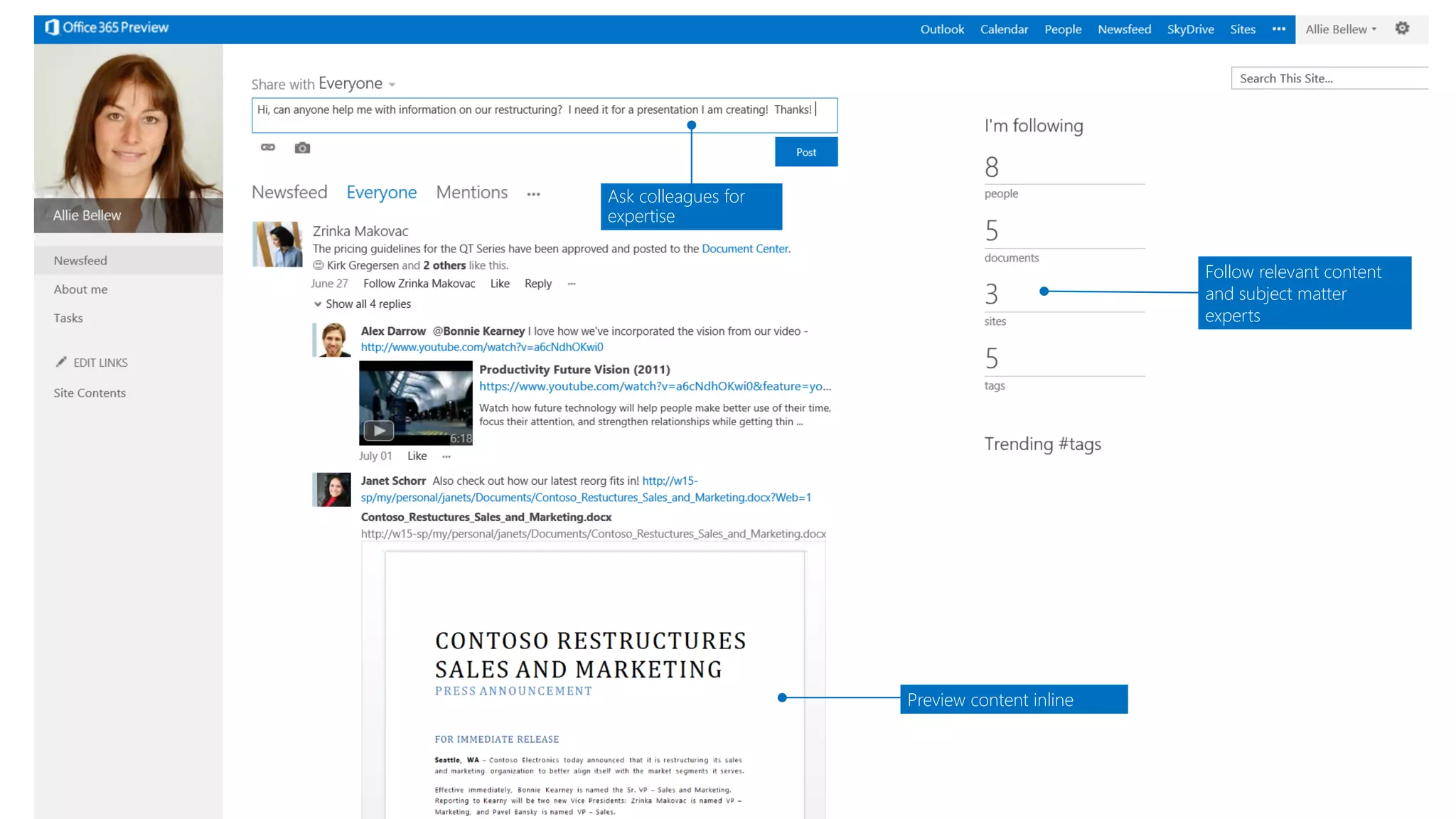 Ask colleagues for expertise 
Preview content inline 
Follow relevant content and subject matter experts  
