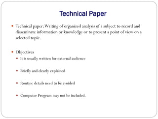 Technical Paper
 Technical paper:Writing of organized analysis of a subject to record and
disseminate information or know...