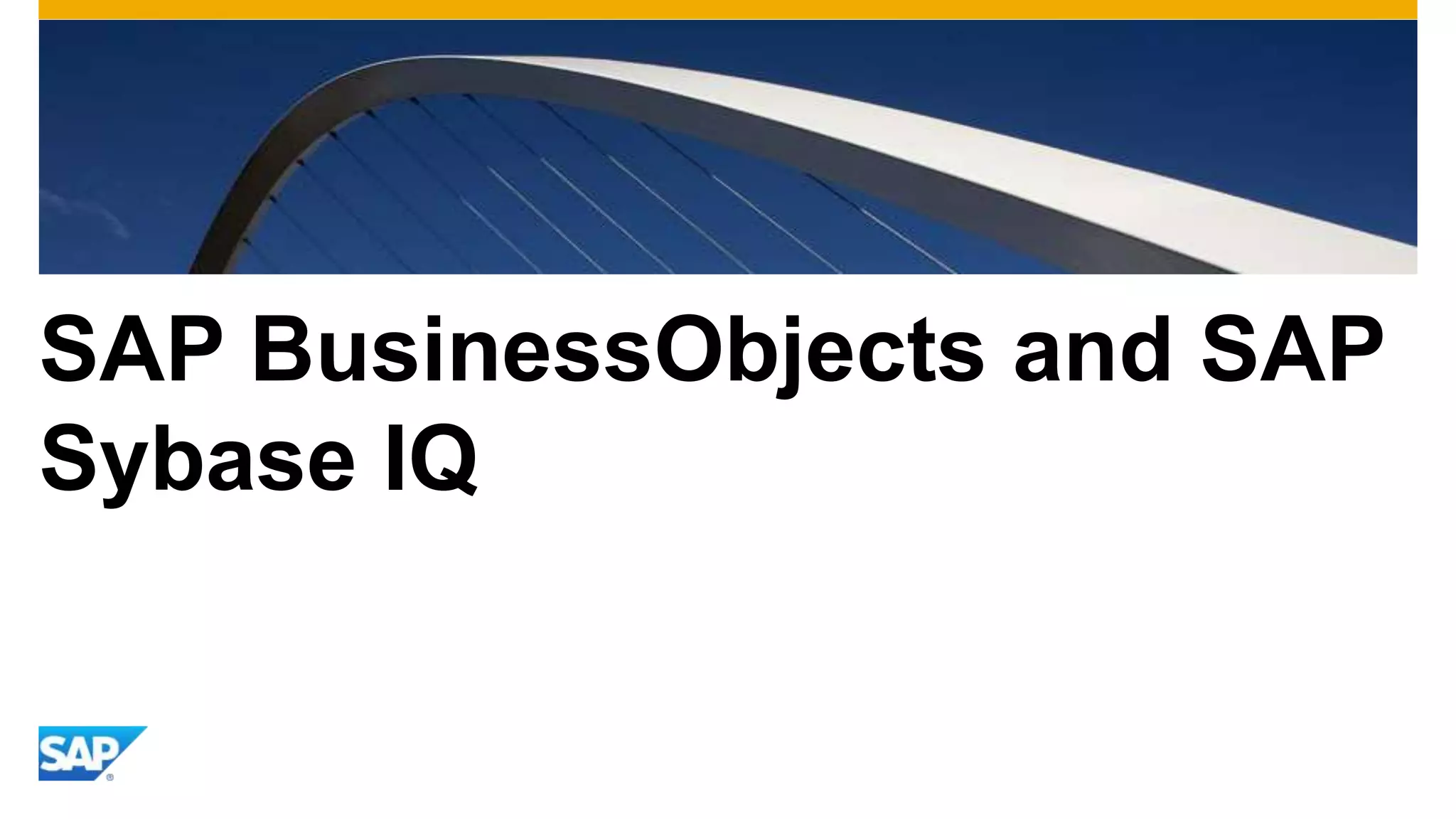 SAP BusinessObjects and SAP
Sybase IQ
 