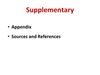 Supplementary
• Appendix
• Sources and References
 