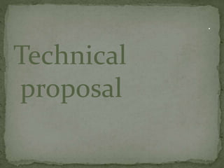 Technical
proposal
 
