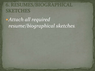 Attach all required
resume/biographical sketches.
 
