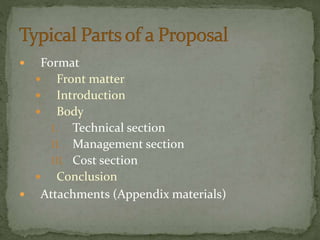  Format
 Front matter
 Introduction
 Body
I. Technical section
II. Management section
III. Cost section
 Conclusion
 Attachments (Appendix materials)
 