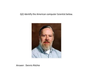 Computer By Ritchie Dennis Computer ScienceTechnical quiz | PPTX