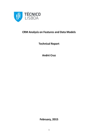 1
CRM Analysis on Features and Data Models
Technical Report
André Cruz
February, 2015
 