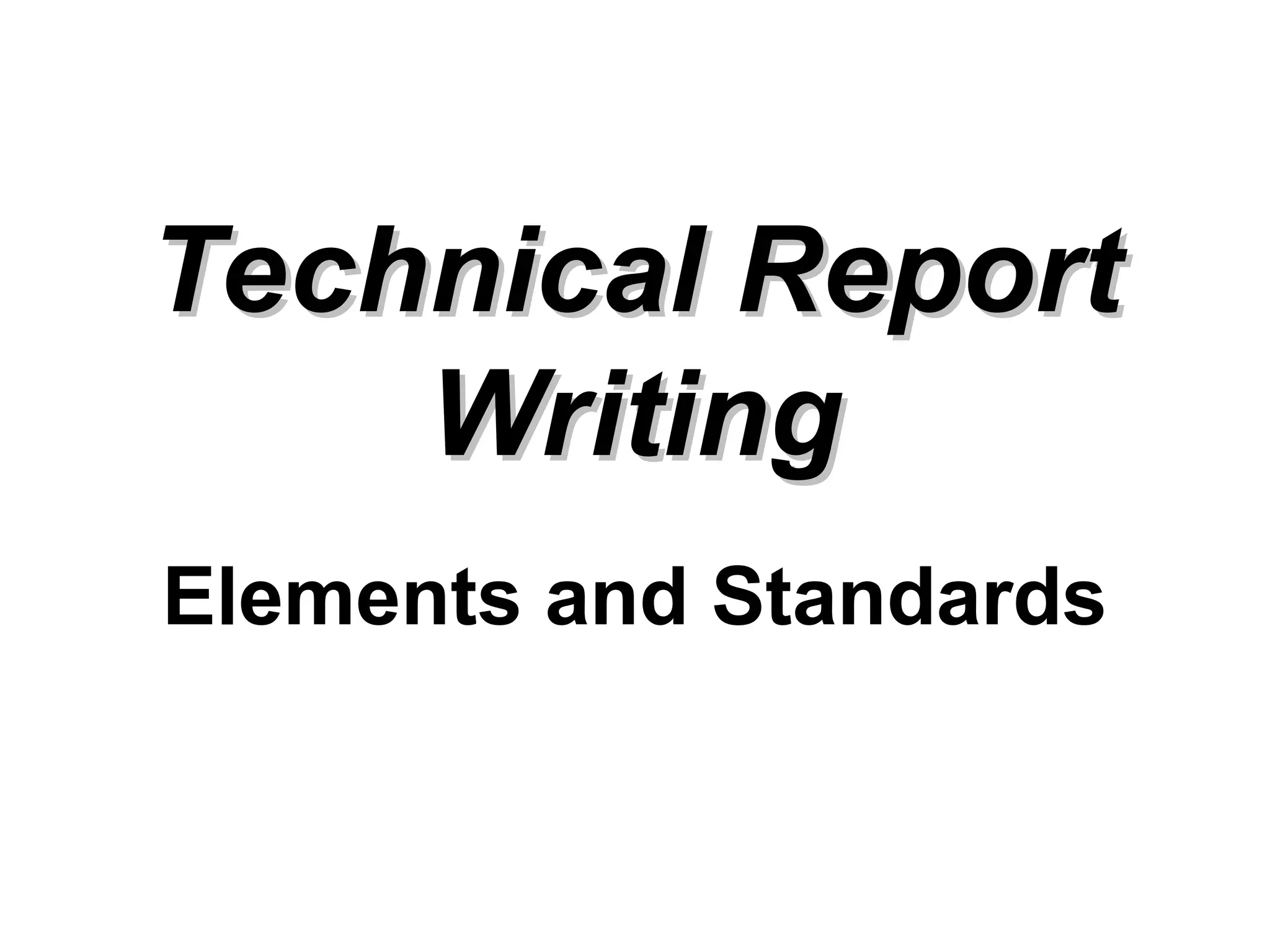 Elements and Standards
Technical Report
Technical Report
Writing
Writing
 