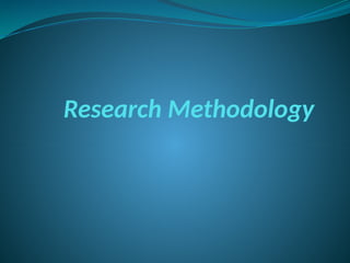 Research Methodology
 