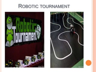 ROBOTIC TOURNAMENT
 