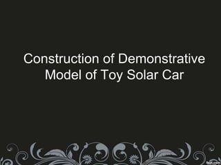 Technical seminar project on Toy Solar Car.pptx