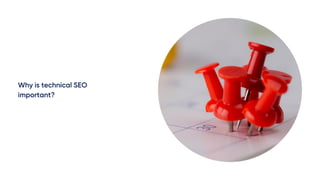 Why is technical SEO
important?
 