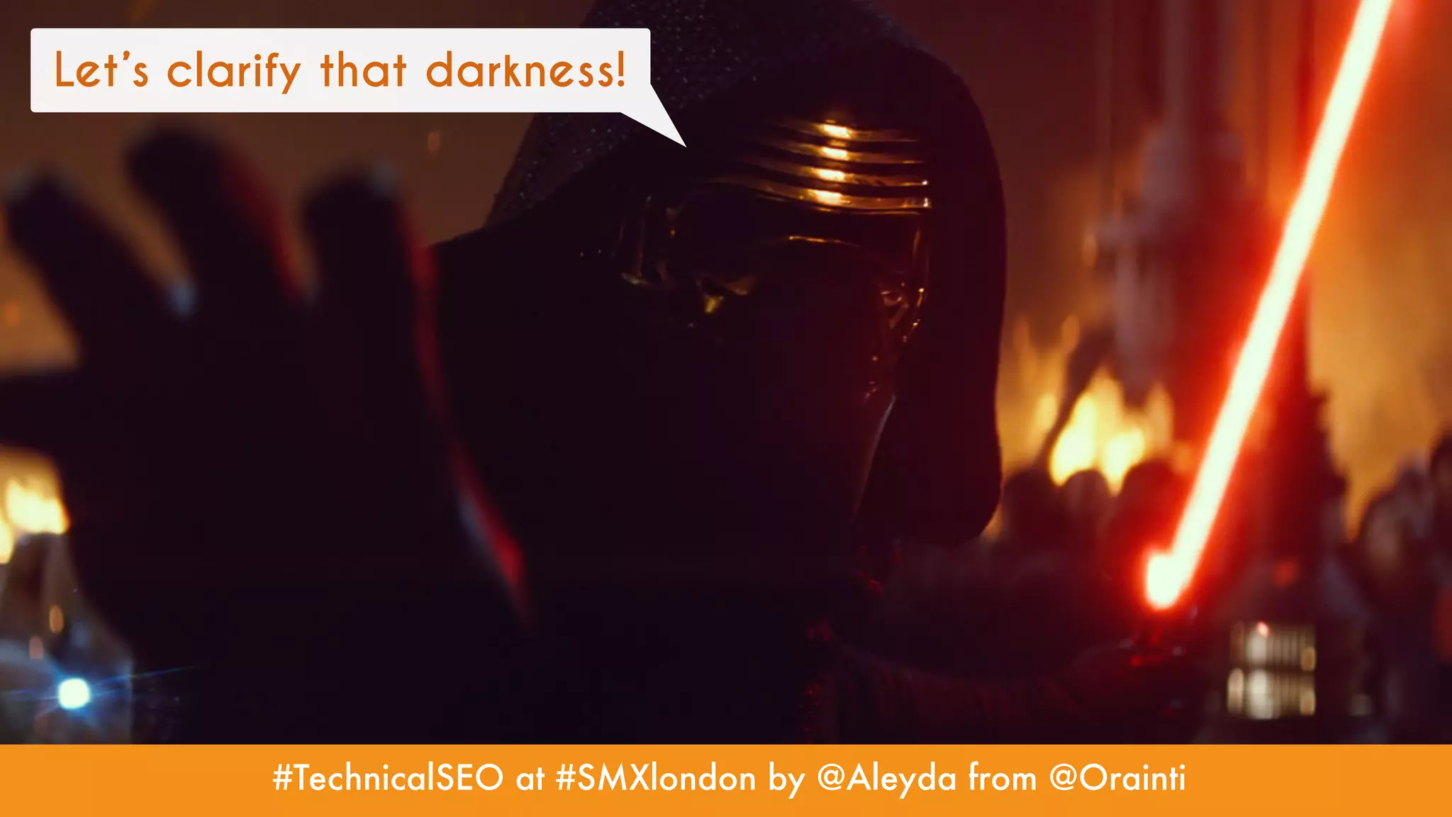 #TechnicalSEO at #SMXlondon by @Aleyda from @Orainti
Let’s clarify that darkness!
 