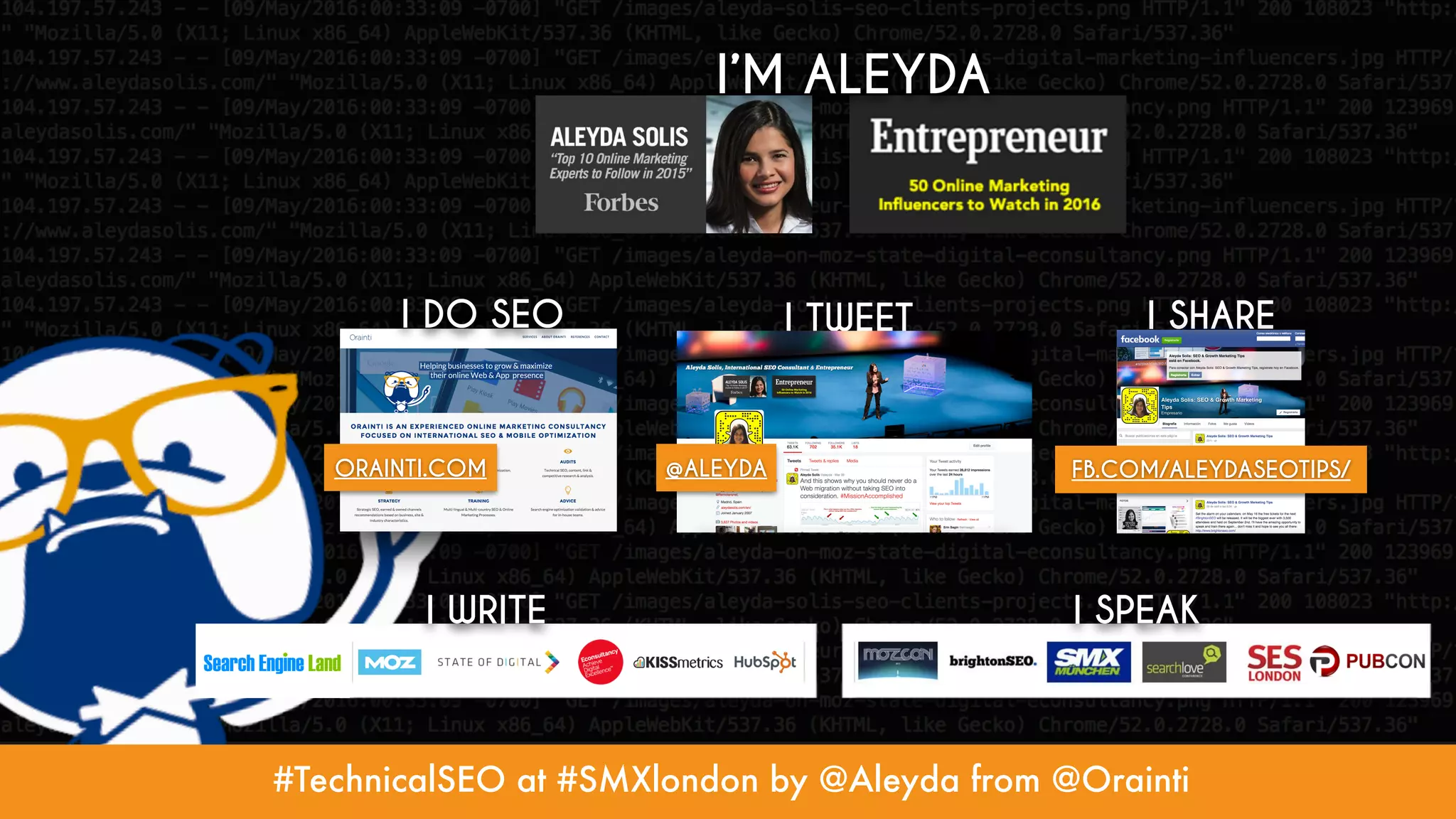 #TechnicalSEO at #SMXlondon by @Aleyda from @Orainti
I SPEAK
I DO SEO
ORAINTI.COM
I WRITE
I’M ALEYDA
I TWEET
@ALEYDA
I SHARE
FB.COM/ALEYDASEOTIPS/
#TechnicalSEO at #SMXlondon by @Aleyda from @Orainti
 