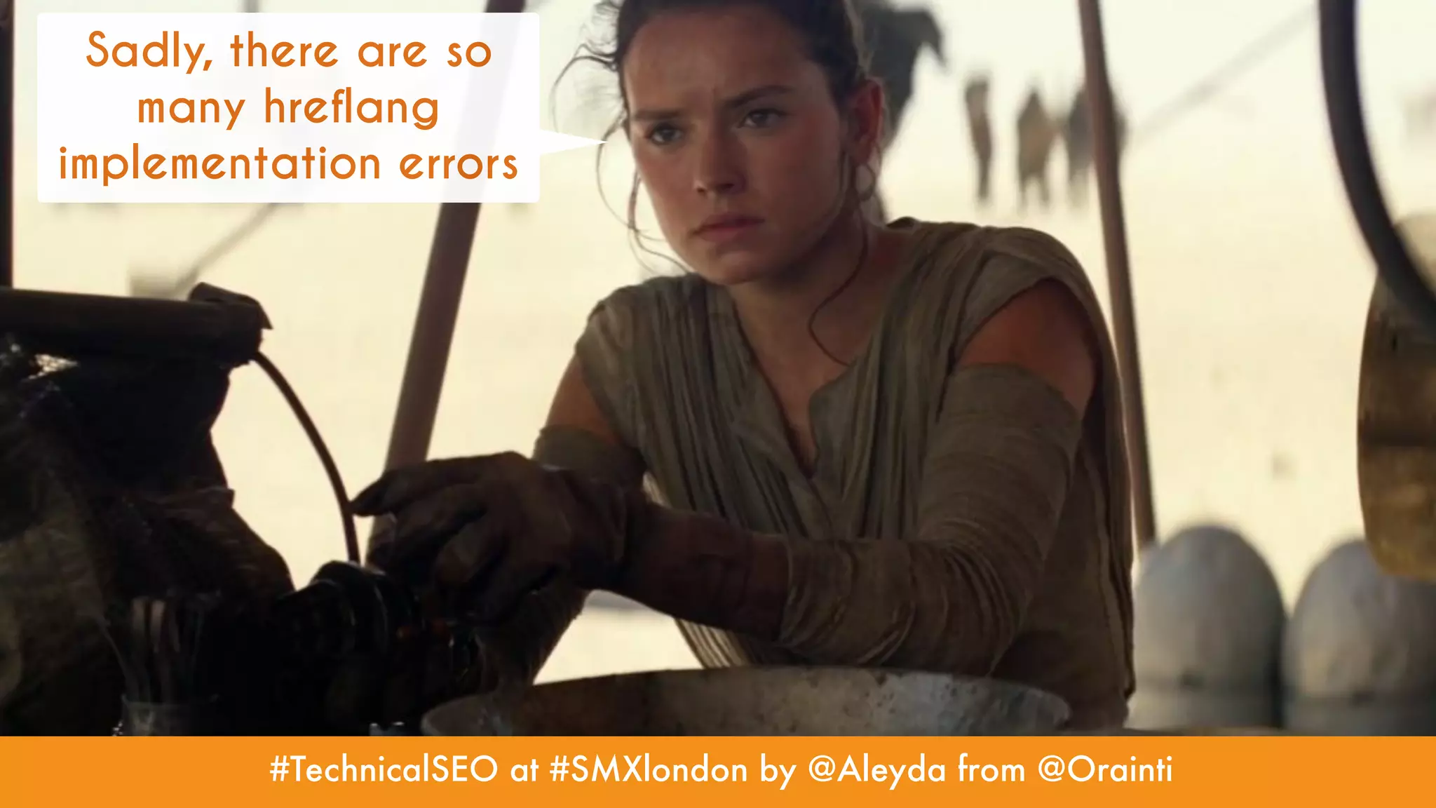 #TechnicalSEO at #SMXlondon by @Aleyda from @Orainti
Sadly, there are so
many hreflang
implementation errors
 