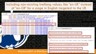 #TechnicalSEO at #SMXlondon by @Aleyda from @Orainti
Including non-existing hreflang values, like “en-UK” instead
of “en-G...