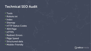 Technical SEO Audit
• Tools
• Robots.txt
• Index
• Sitemap
• HTTP Status Codes
• 404 Page
• HTTPS
• Redirect Errors
• Page...