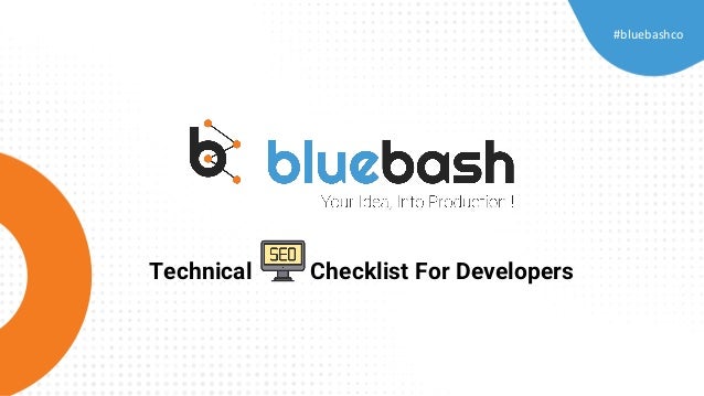 Technical Checklist For Developers
#bluebashco
 