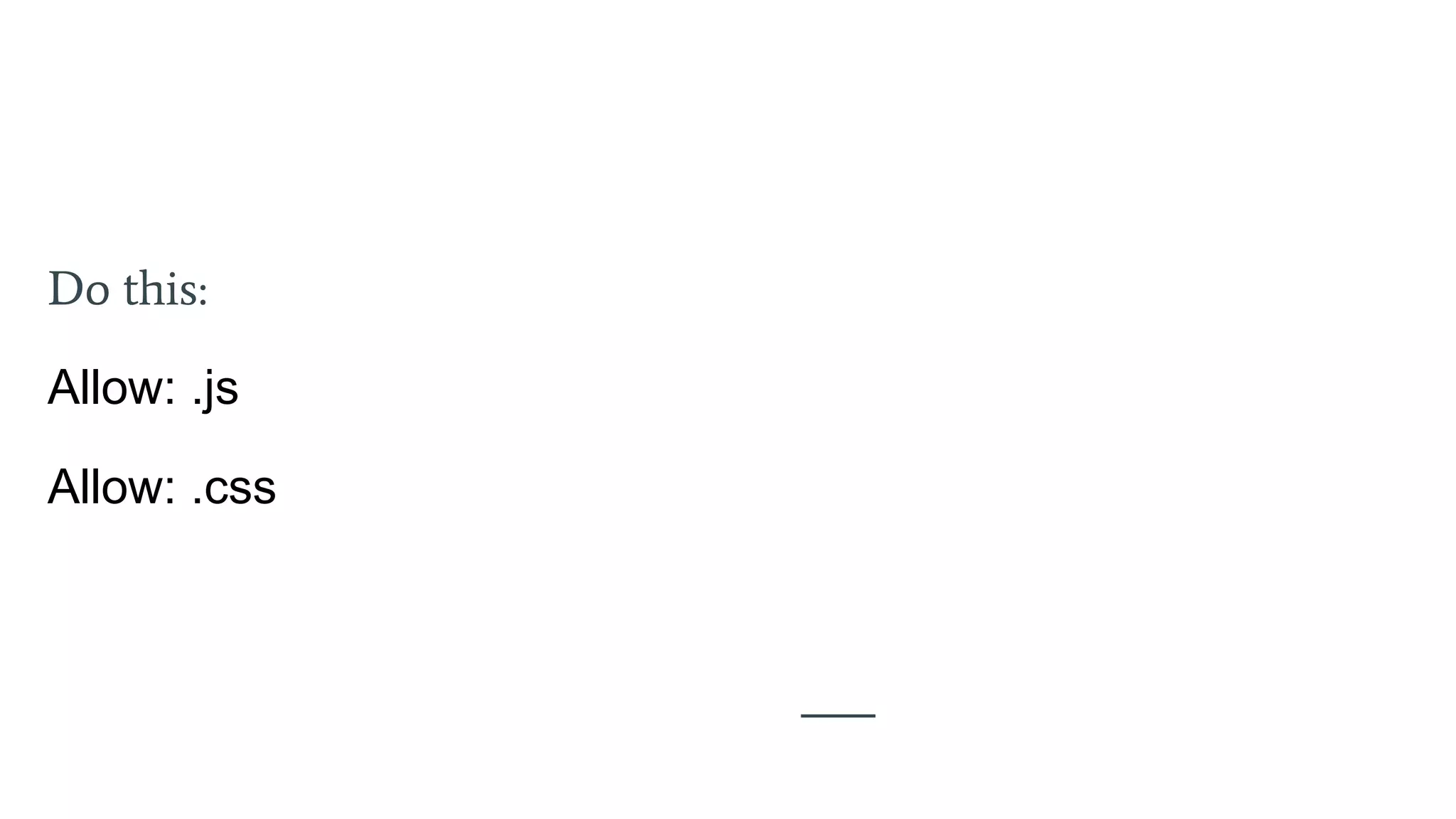 Do this:
Allow: .js
Allow: .css
 