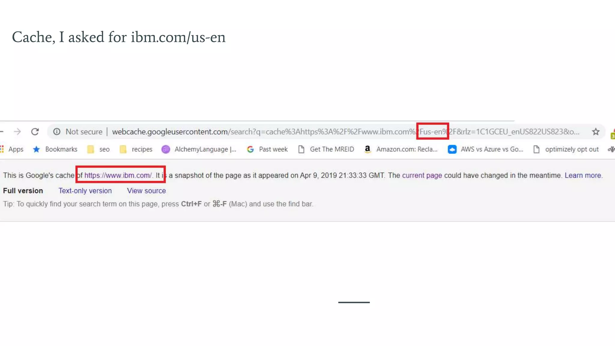 Cache, I asked for ibm.com/us-en
 