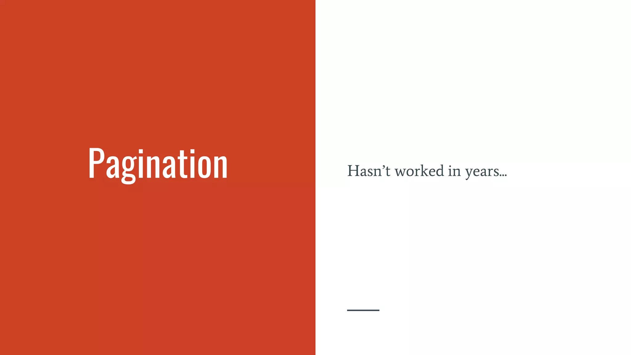 Pagination Hasn’t worked in years...
 