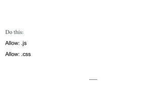 Do this:
Allow: .js
Allow: .css
 