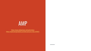 AMP
https://www.slideshare.net/patrickstox
https://searchengineland.com/the-amp-is-a-lie-278401
 