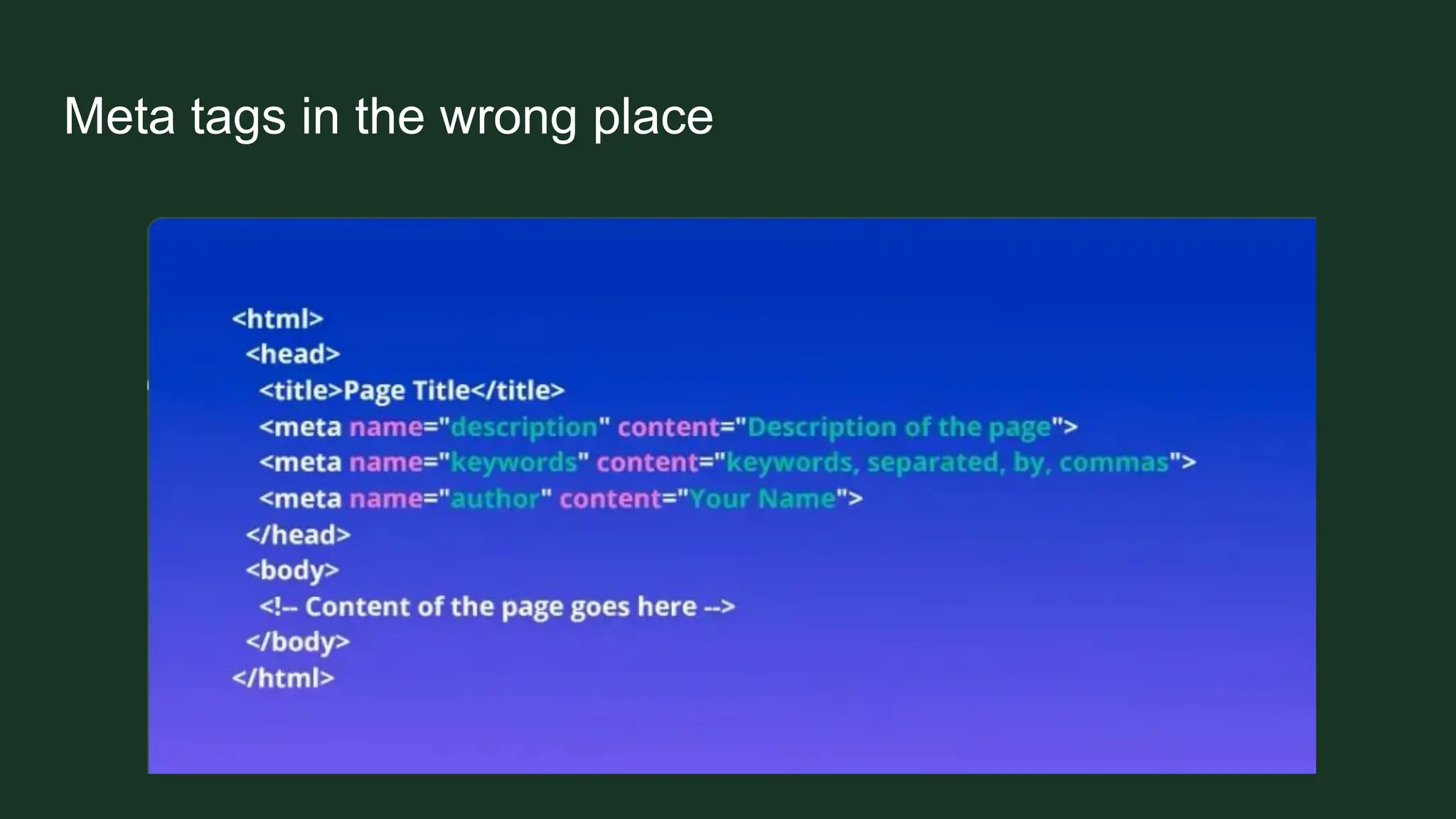 Meta tags in the wrong place
 