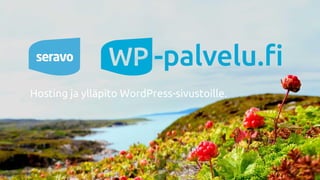 Hosting ja ylläpito WordPress-sivustoille.
 