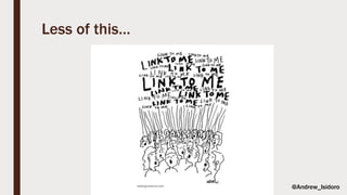 Less of this…
@Andrew_Isidoro
 