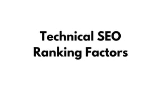 Technical SEO
Ranking Factors