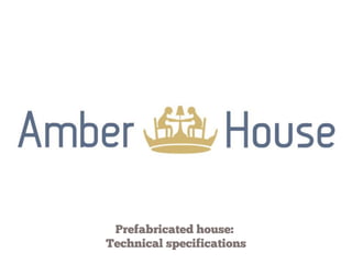 Technical specifications AmberHouse