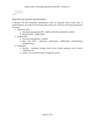 Digital Locker Technology Specification (DLTS) – Version 2.3
Page 16 of 16
</DocBody>
<Signature/>
<Edoc>
Repository & Gat...