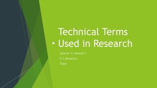 Technical Terms
Used in Research
 