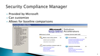  Provided by Microsoft
 Can customize
 Allows for baseline comparisons
9
 