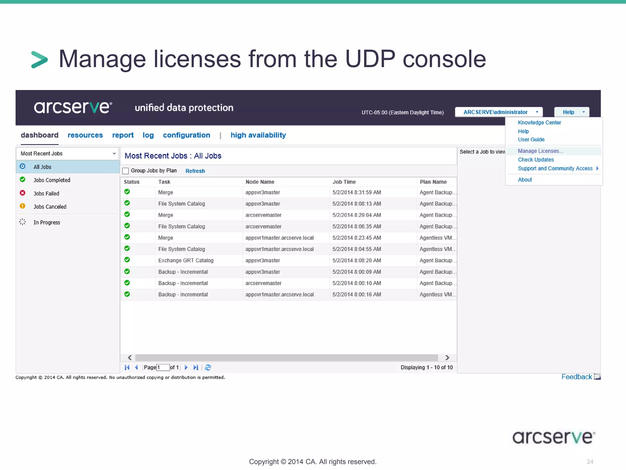 Manage licenses from the UDP console
Copyright © 2014 CA. All rights reserved. 24
 