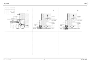 BRAVO Y		 E97
64
E97 VFS technical catalogue
thermal insulation
ET740004.00
water proof membrane
ET730033.00
ET071130.00
glass pane
glass pane
ET740041.00
ET740060.00
ET710013.00
ET720062.00
4065
etalbond
4065
thermal insulation
ET720062.00
ET740041.00
ET740060.00
ET710013.00
ET740004.00
water proof membr
ET730033.00
etalbond
E85104
33879
E97101
E85104
E85700
E85713
E97101
E97BRAVO Y
E97 Ventilated Facade Systems
technical catalogue 2014
109 10910
 
