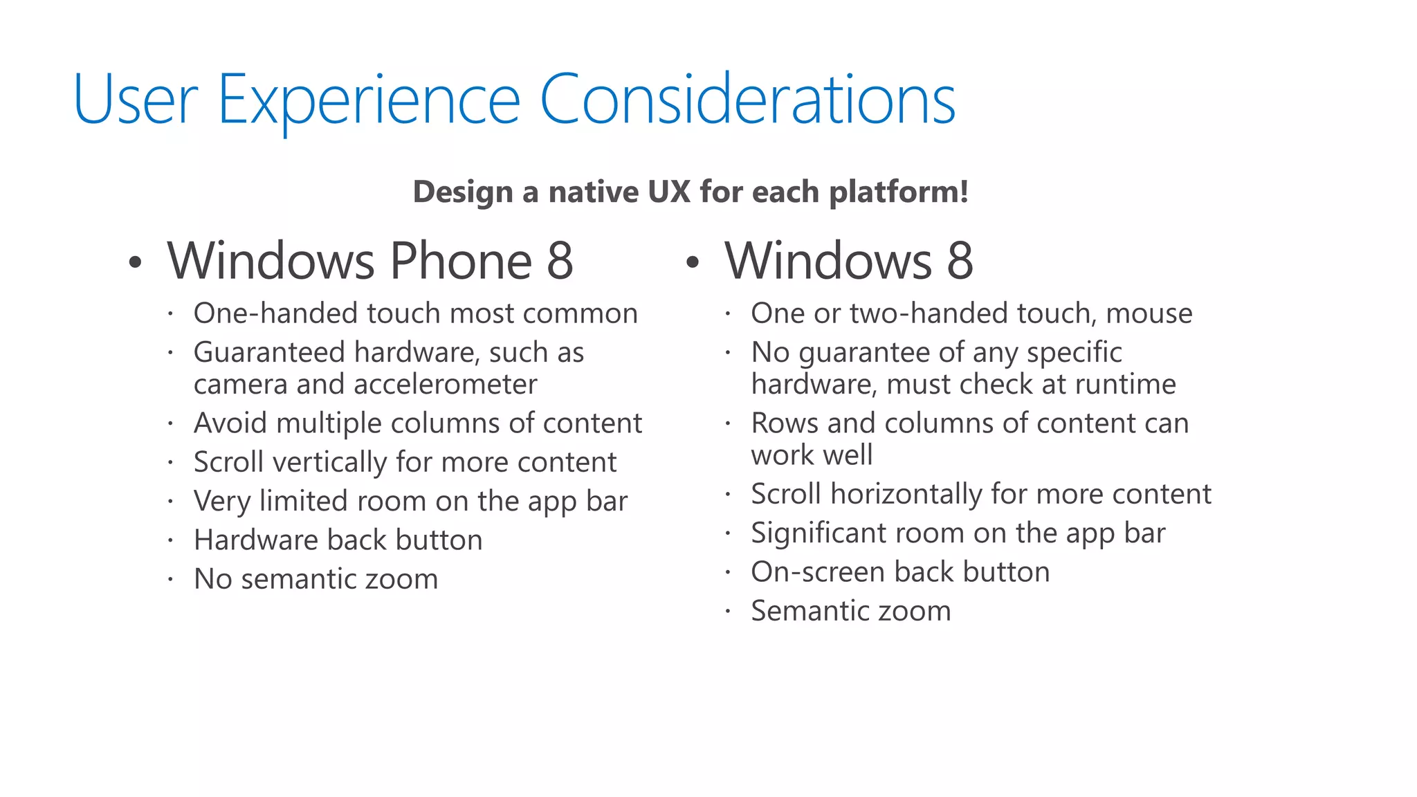 Design a native UX for each platform!
 