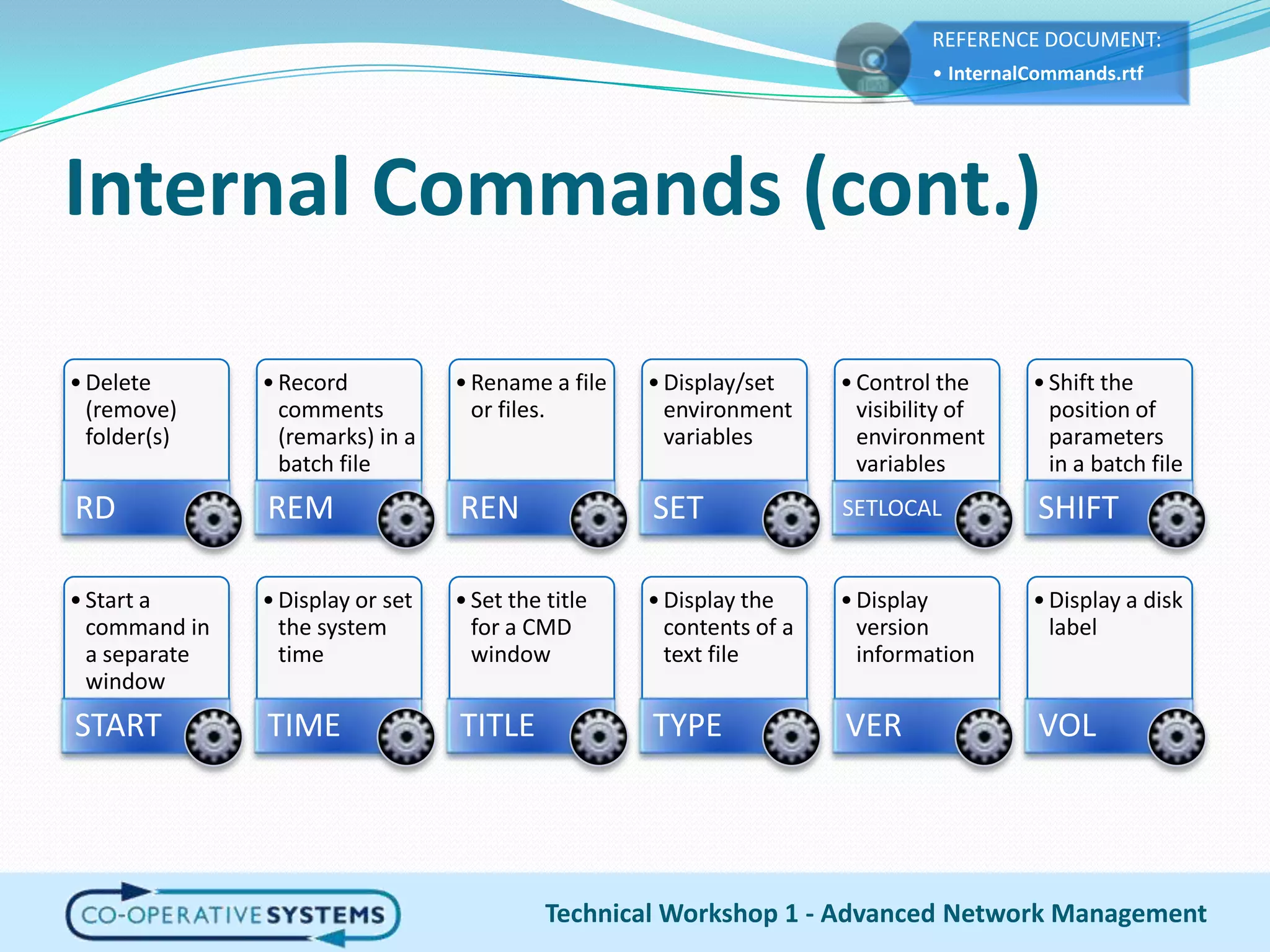 Internal Commands (cont.)Technical Workshop 1 - Advanced Network Management