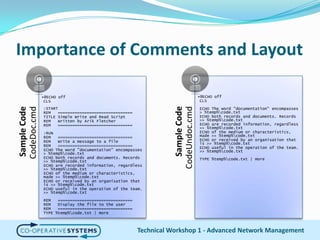 Importance of Comments and LayoutTechnical Workshop 1 - Advanced Network Management