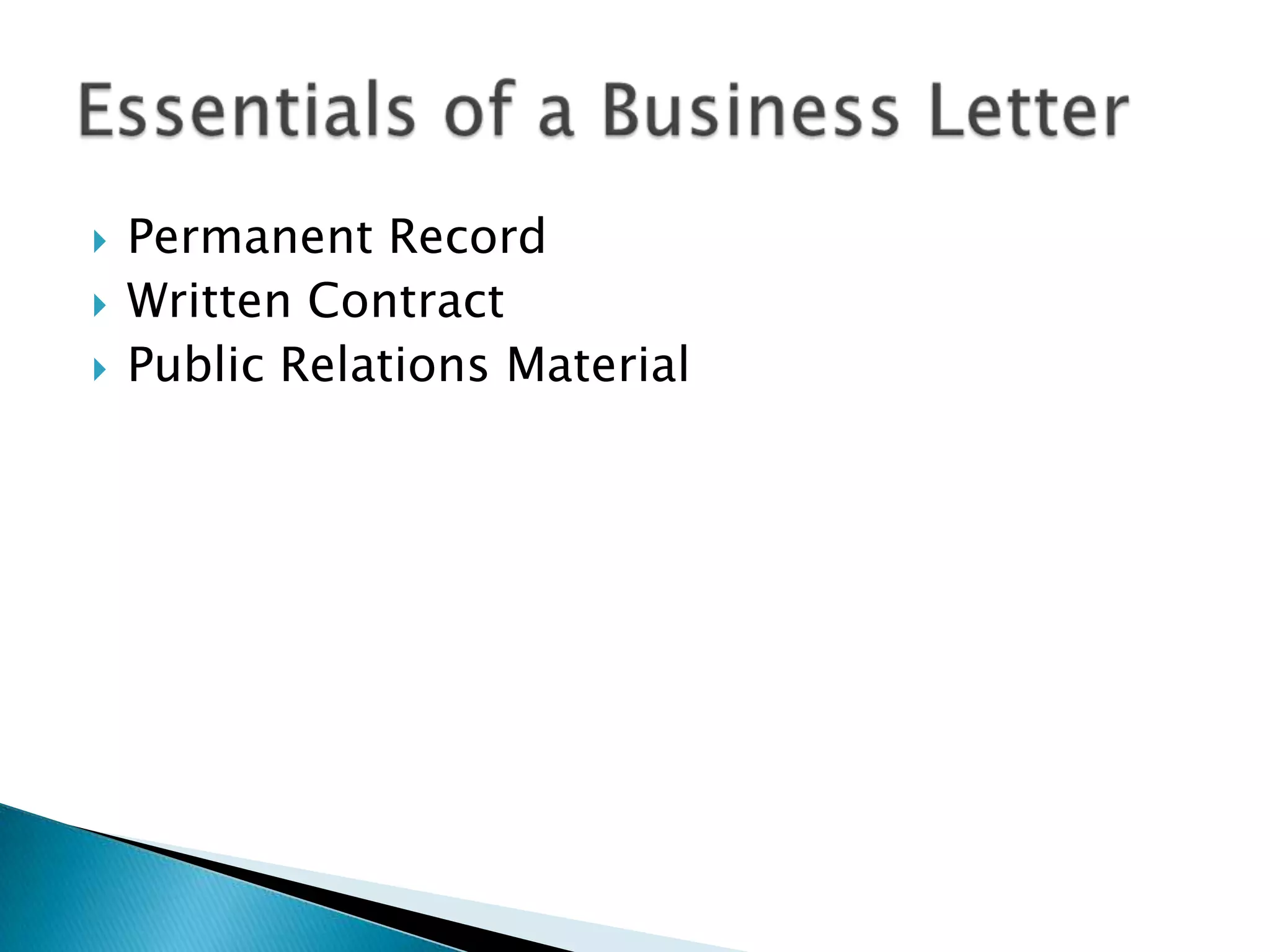    Permanent Record
   Written Contract
   Public Relations Material
 