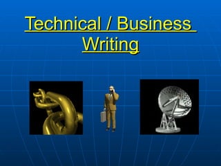 Technical / Business  Writing 