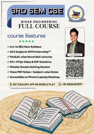 SHUBHAM SIR
✓ A/c to BEU New Syllabus
✓ All 5 Subjects WITH Internship**
✓ Module-wise Recorded Lectures
✓ 5Yr+ PYQs Video & PDF Solutions
✓ Weekly Doubts Solving Session
✓ Class PDF Notes + Subject-wise Notes
✓ Accessible on Phone/Laptop/Desktop
★★★★★
Scan to View Course
+91 6202437677
GET EDULOGY APP ON GOOGLE PLAY
 
