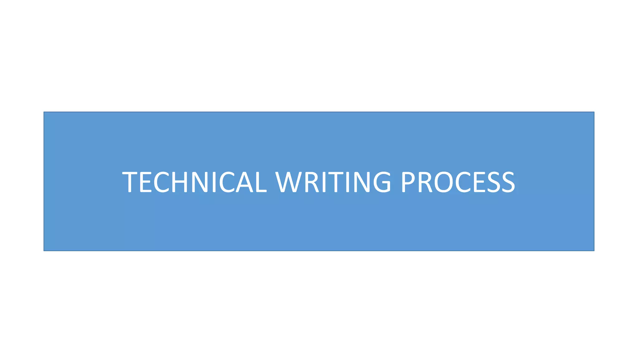 TECHNICAL WRITING PROCESSTECHNICAL WRITING PROCESS
 
