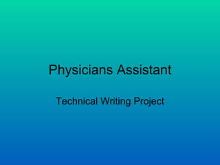 Physicians Assistant Technical Writing Project 