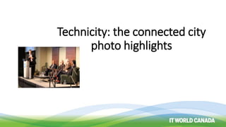 Technicity: the connected city
photo highlights
 