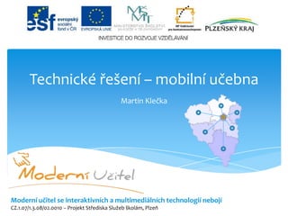 Technické řešení – mobilní učebna Martin Klečka 