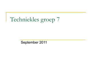Techniekles groep 7 September 2011 