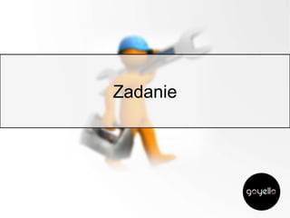Zadanie

 