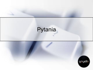 Pytania

 